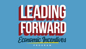 Leading Forward Economic Incentives Program